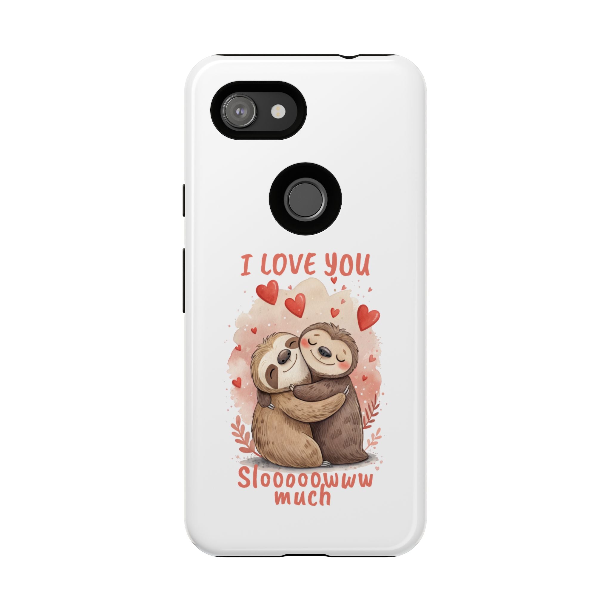 Cute Sloth Phone Case - "I Love You Sloooowww Much"