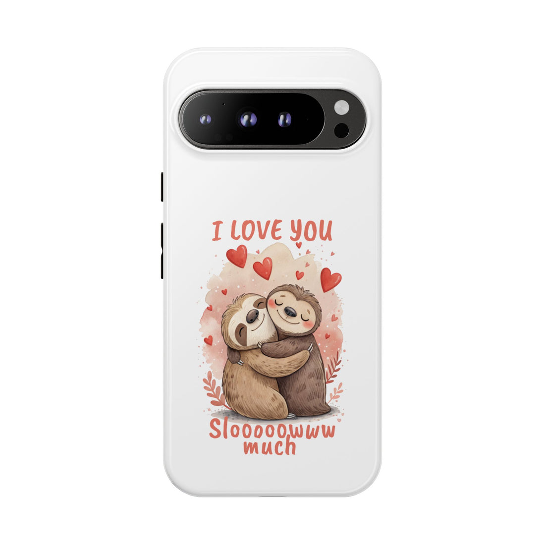 Cute Sloth Phone Case - "I Love You Sloooowww Much"
