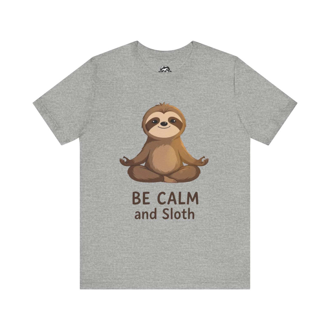 Grey unisex sloth t-shirt with cartoon meditating sloth and "Be Calm and Sloth" text design