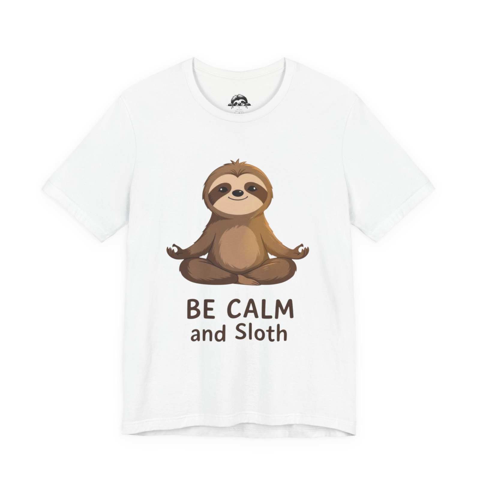 White unisex sloth t-shirt with "Be Calm and Sloth" text and meditating sloth graphic