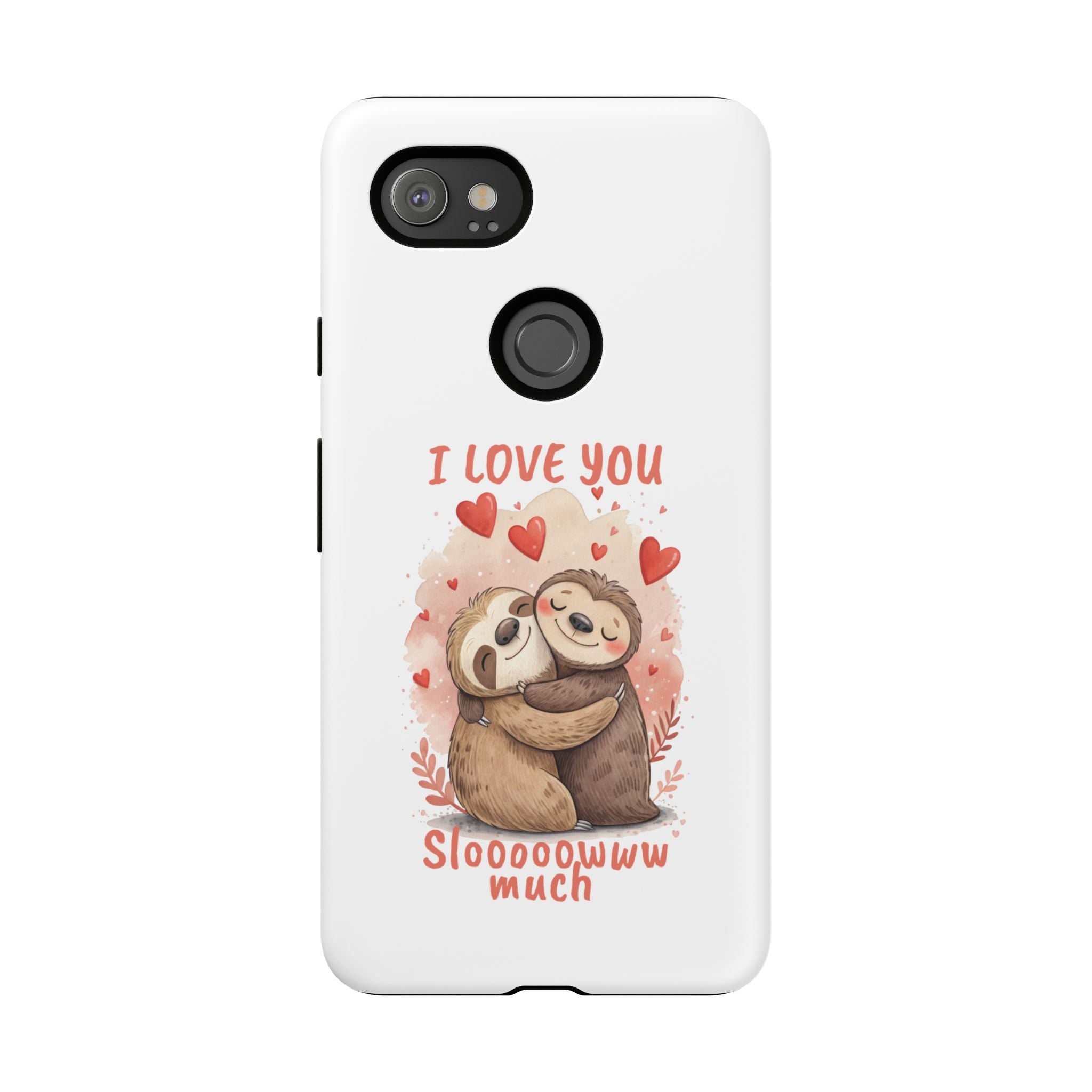 Cute Sloth Phone Case - "I Love You Sloooowww Much"