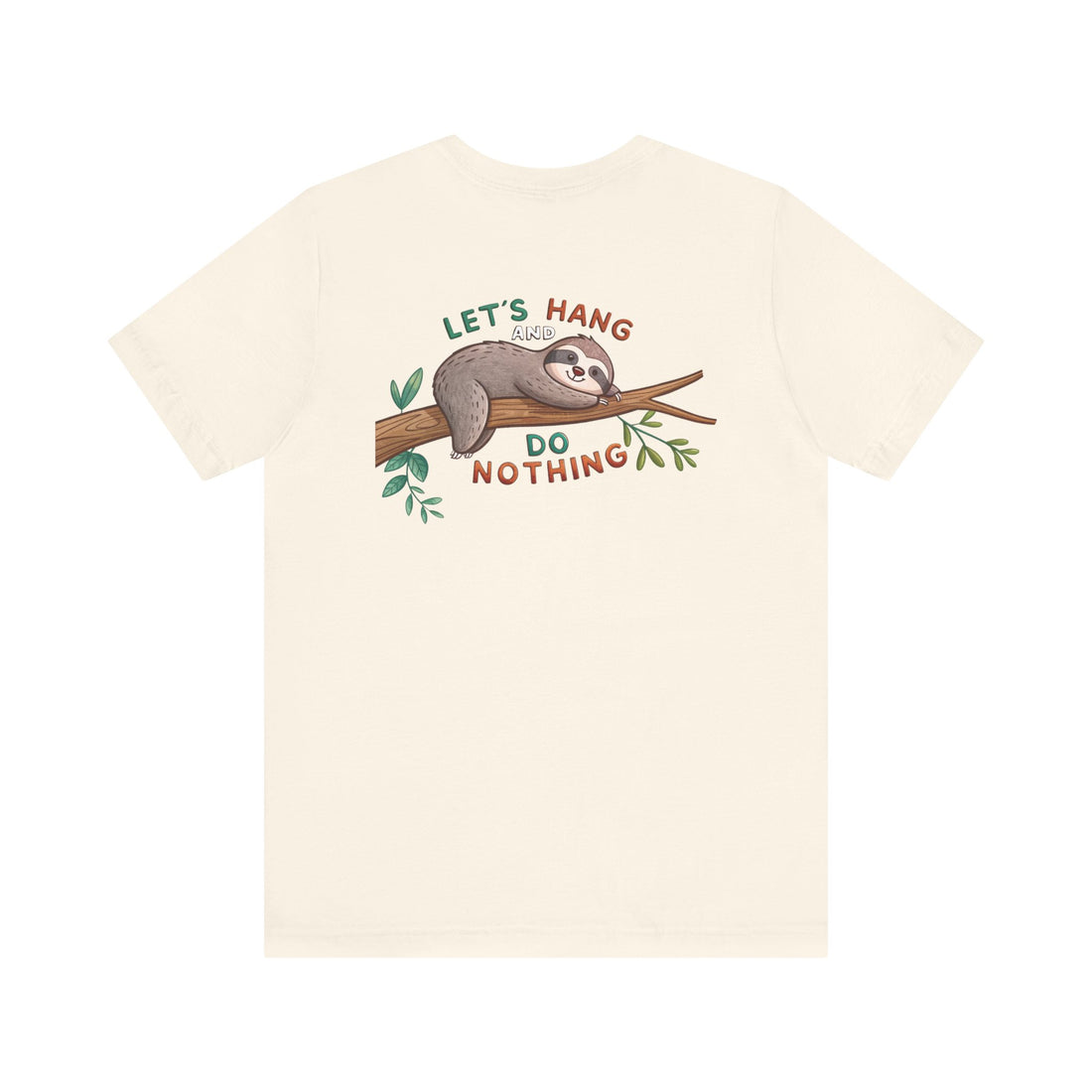 Let's Hang and Do Nothing - Sloth Hanging Tee