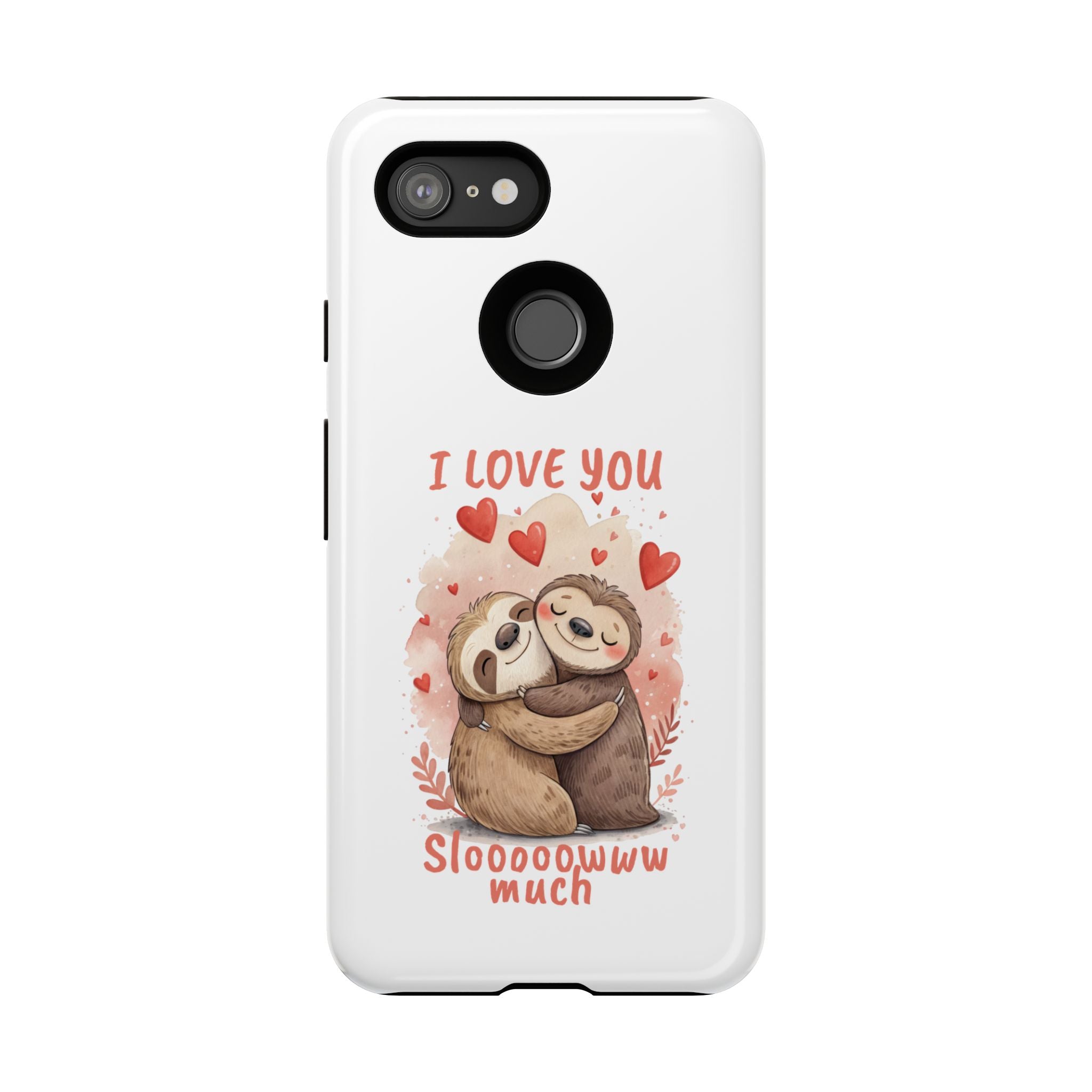 Cute Sloth Phone Case - "I Love You Sloooowww Much"