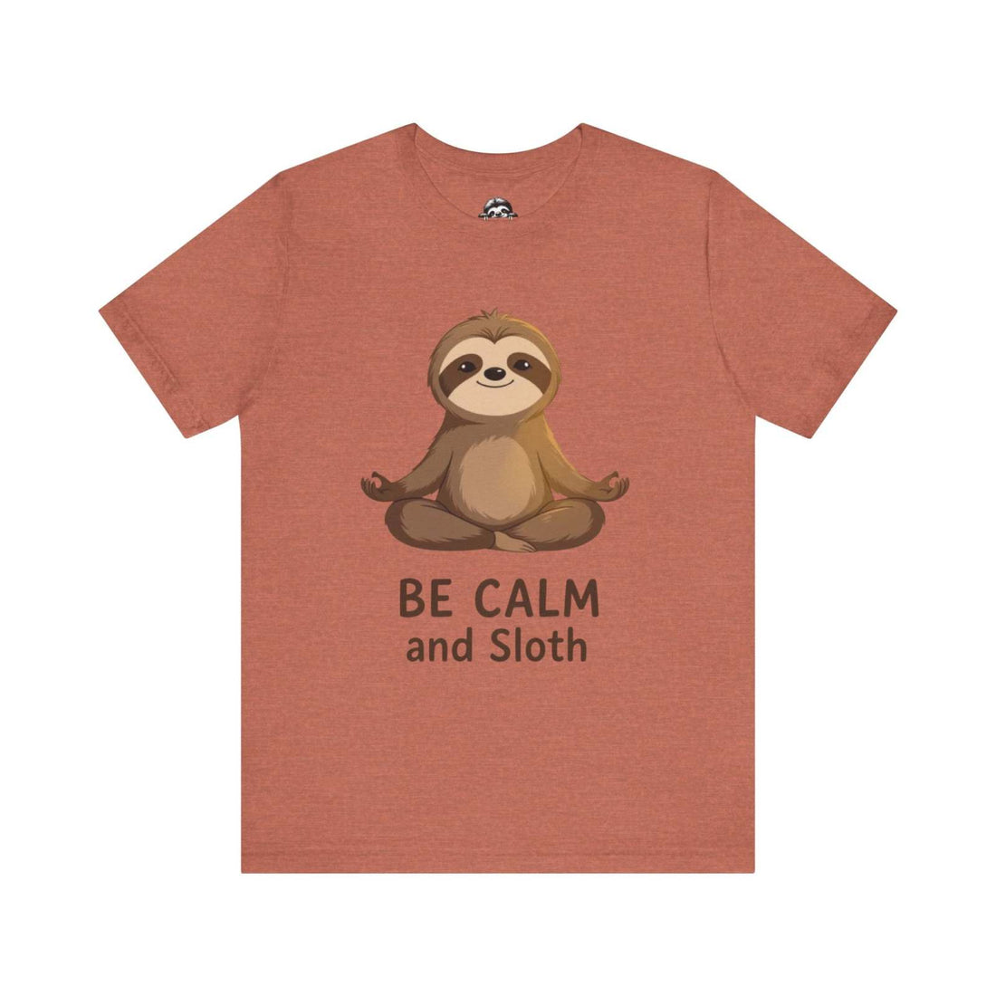 Unisex rust-colored sloth t-shirt with a meditation pose sloth graphic and "Be Calm and Sloth" text design