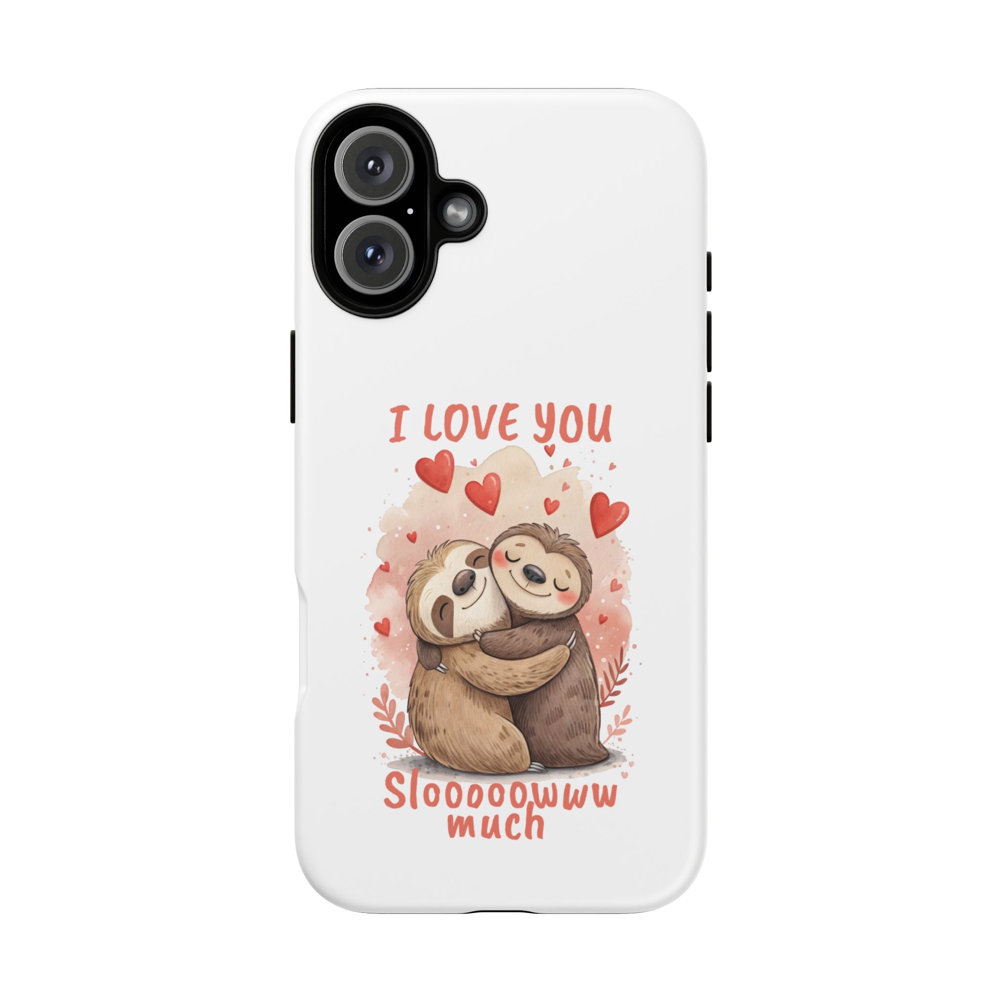 Cute Sloth Phone Case - "I Love You Sloooowww Much"