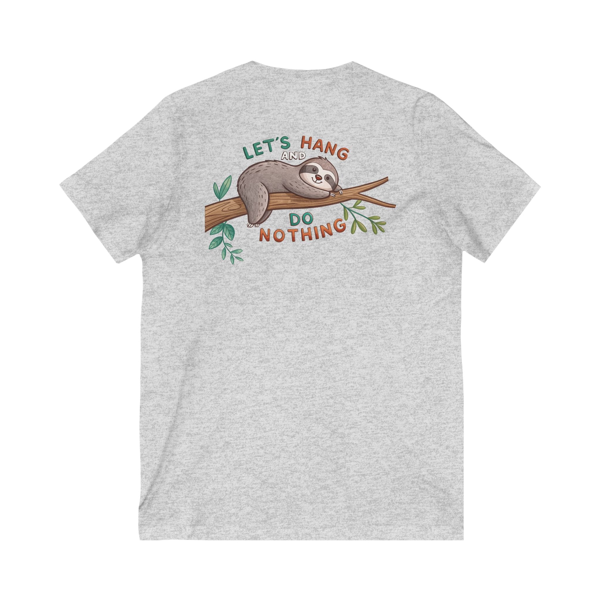 Sloth V-Neck Tee - Let's Hang and Do Nothing | Unisex Jersey Short Sleeve Shirt