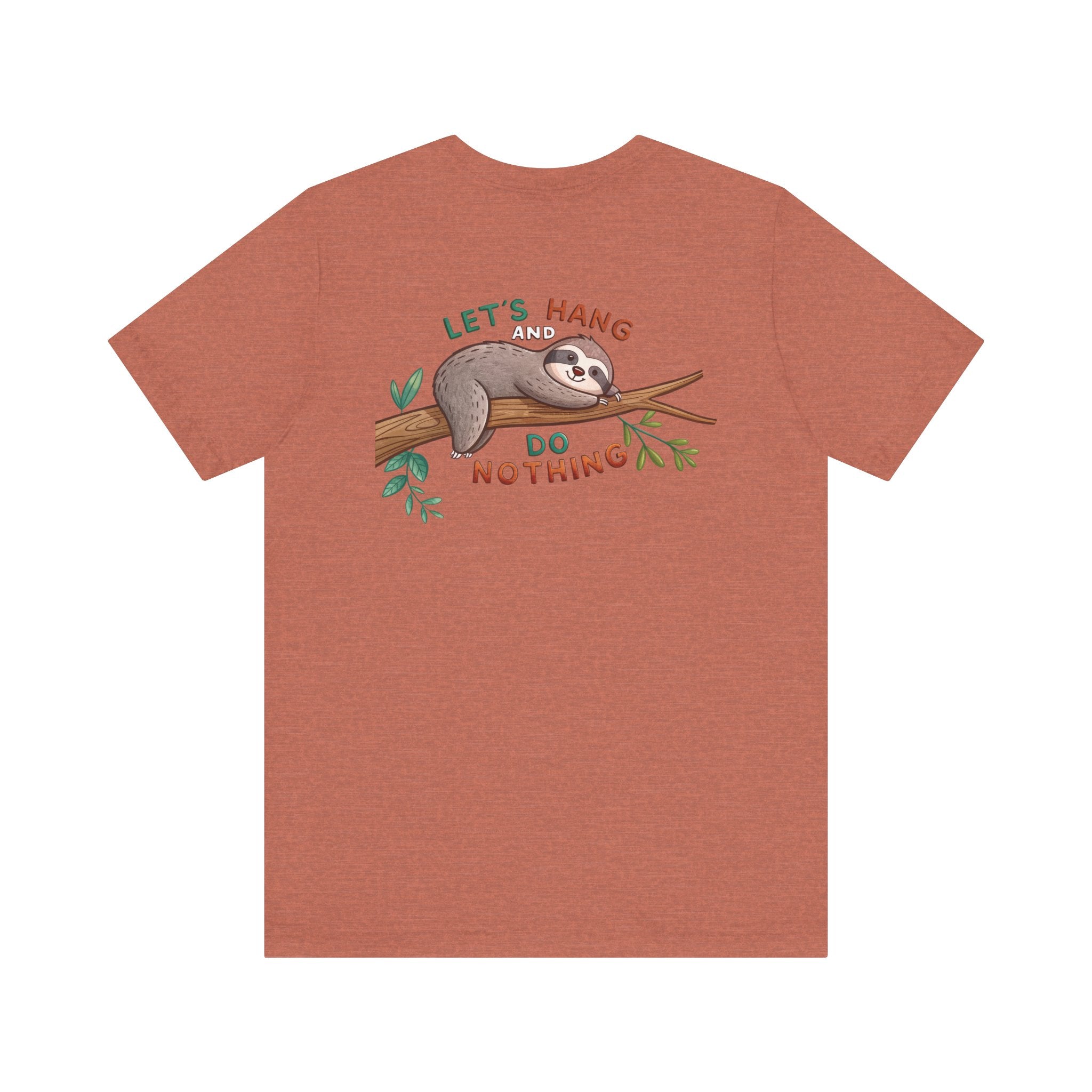 Let's Hang and Do Nothing - Sloth Hanging Tee