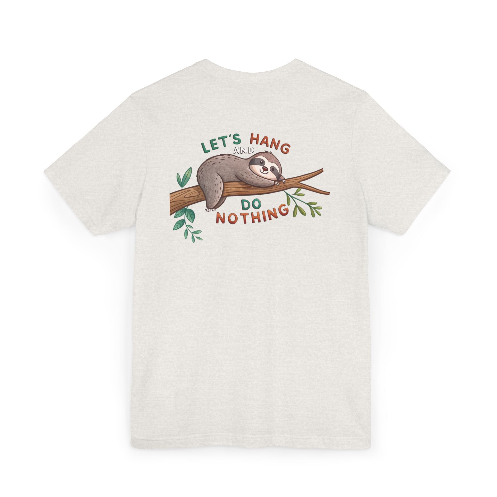 Let's Hang and Do Nothing - Sloth Hanging Tee