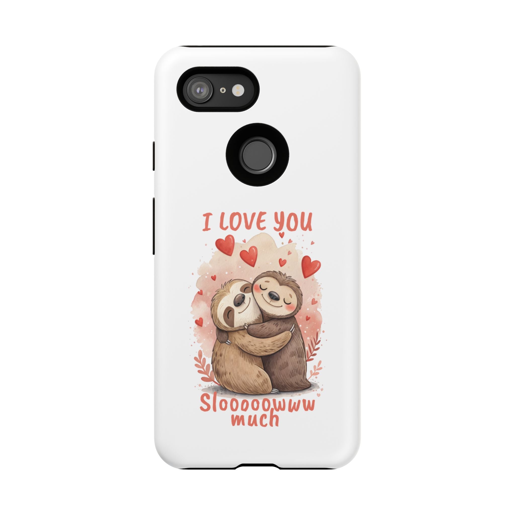 Cute Sloth Phone Case - "I Love You Sloooowww Much"