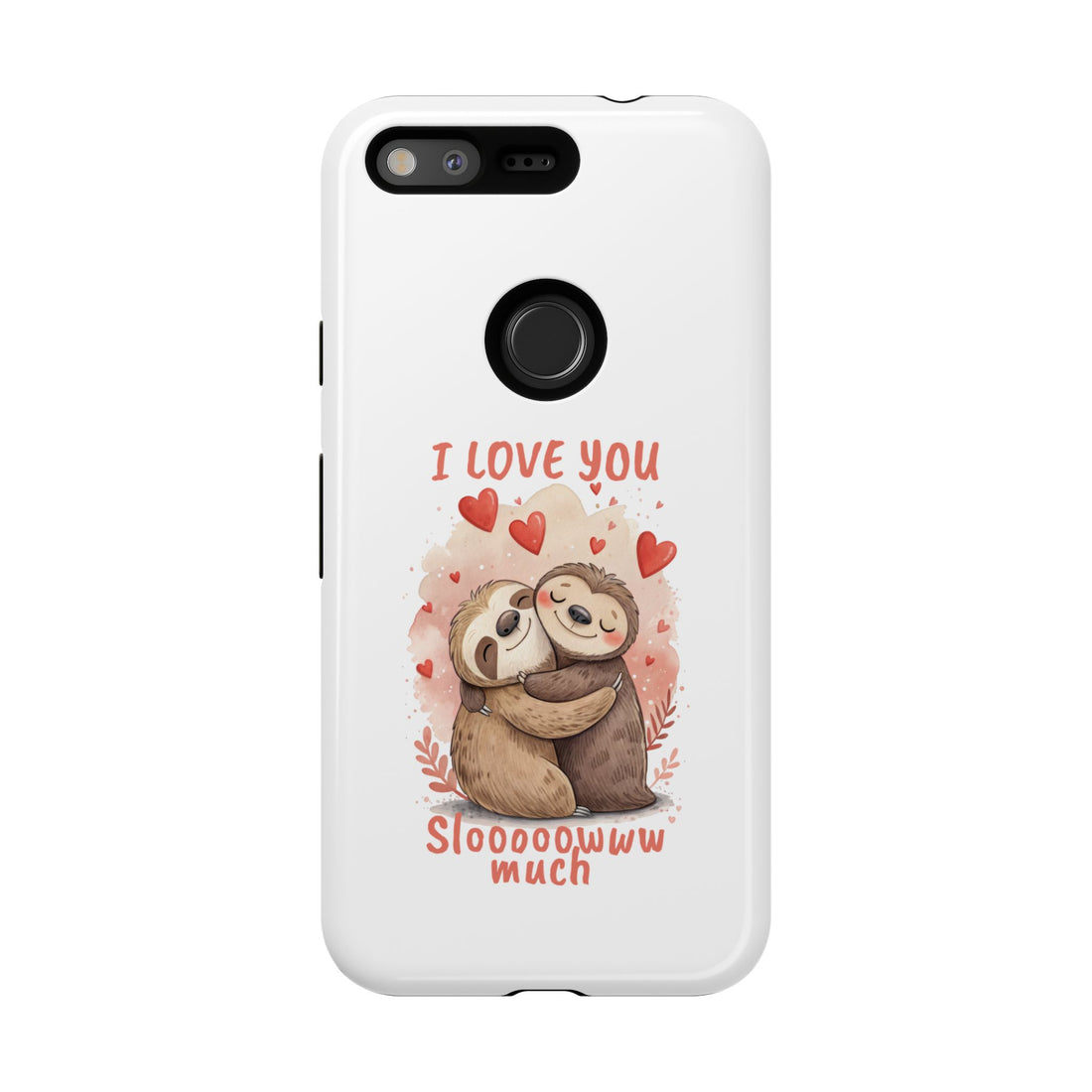 Cute Sloth Phone Case - "I Love You Sloooowww Much"
