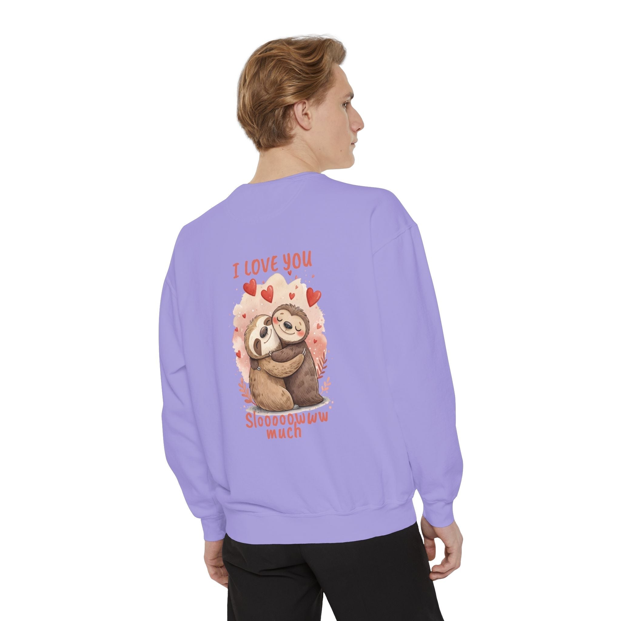 I Love You Sloooowww Much Sloth Sweatshirt