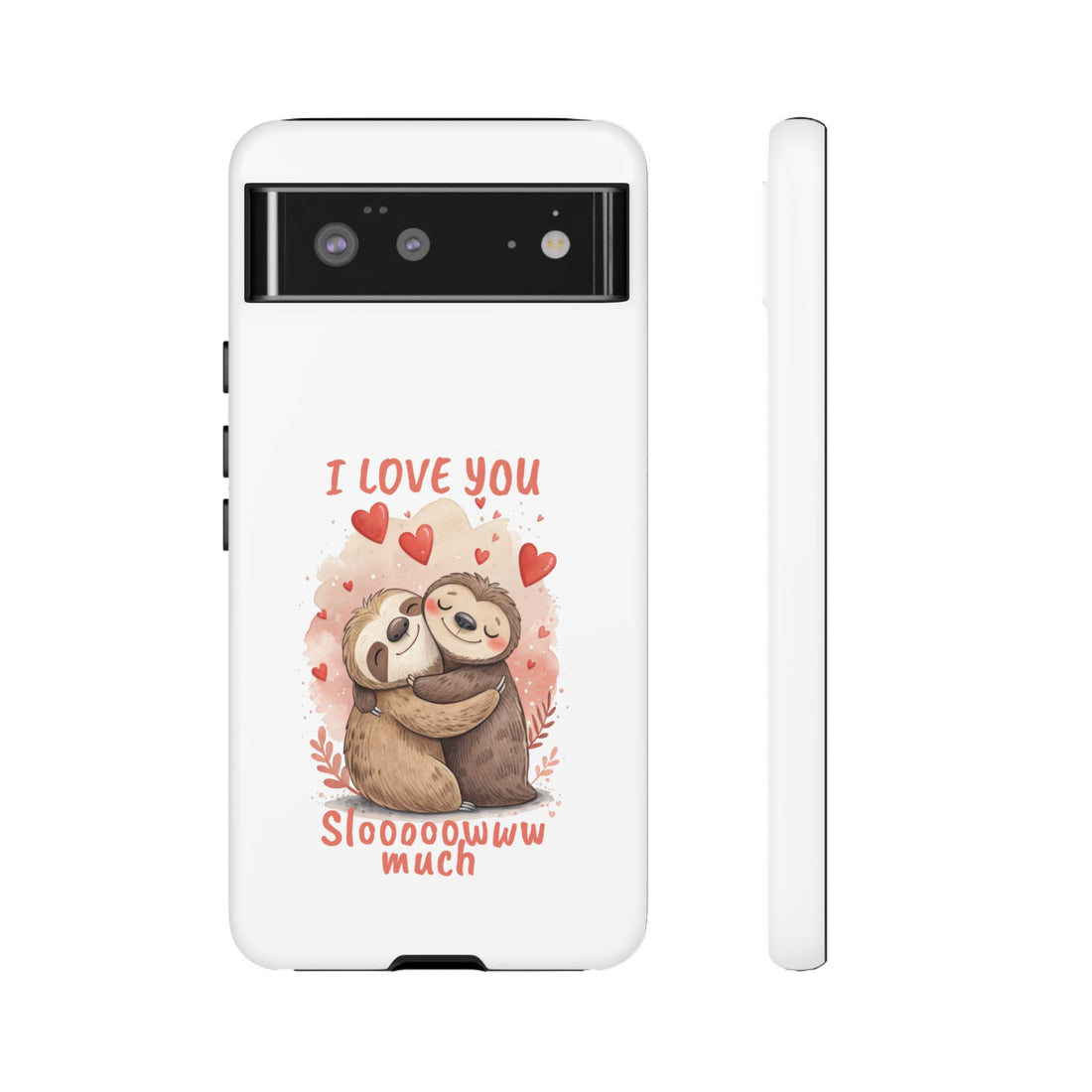 Cute Sloth Phone Case - "I Love You Sloooowww Much"