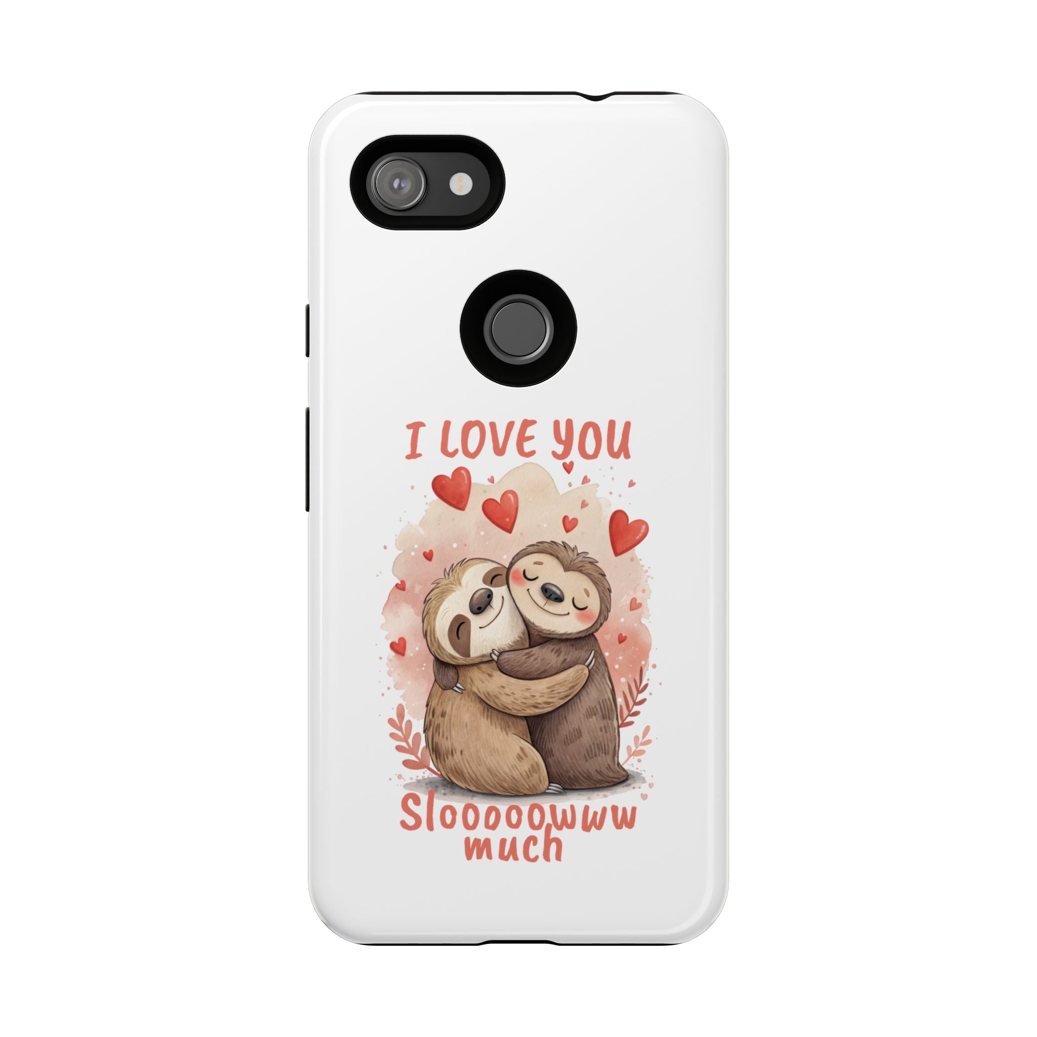 Cute Sloth Phone Case - "I Love You Sloooowww Much"