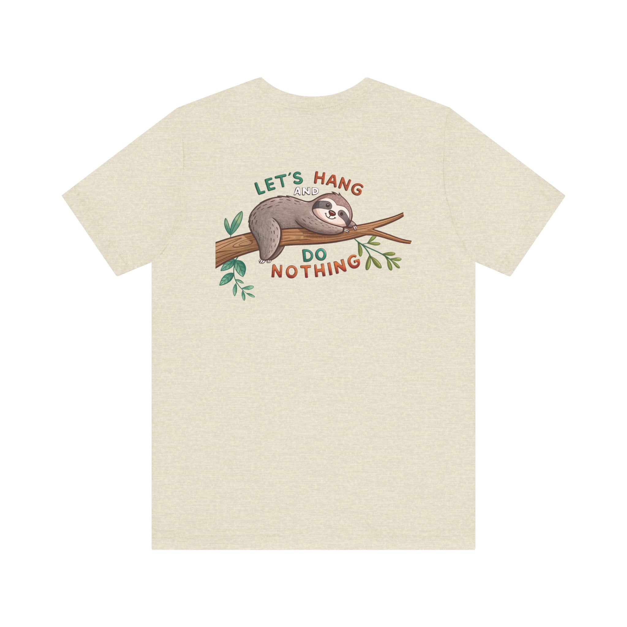 Let's Hang and Do Nothing - Sloth Hanging Tee