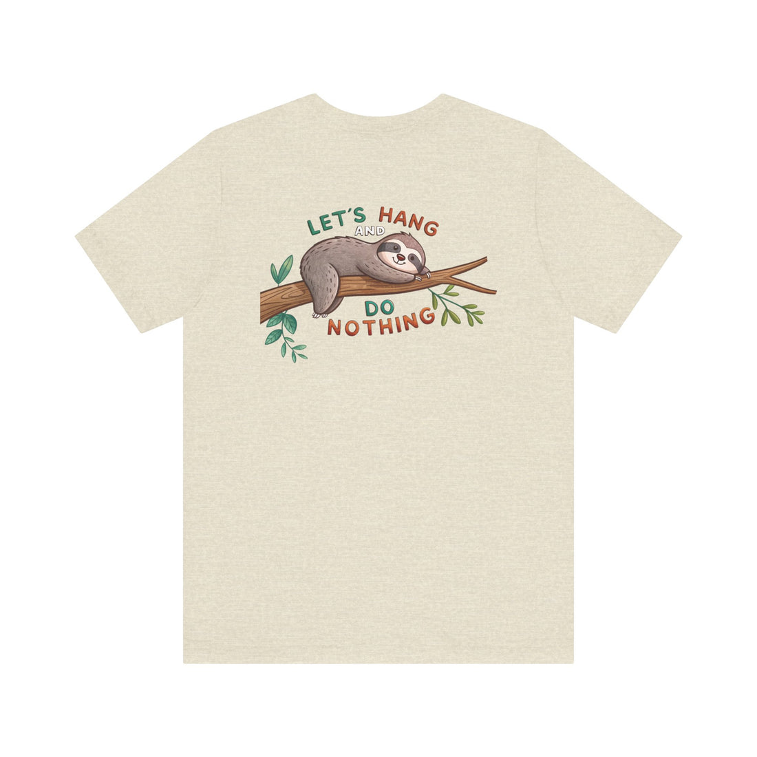 Let's Hang and Do Nothing - Sloth Hanging Tee