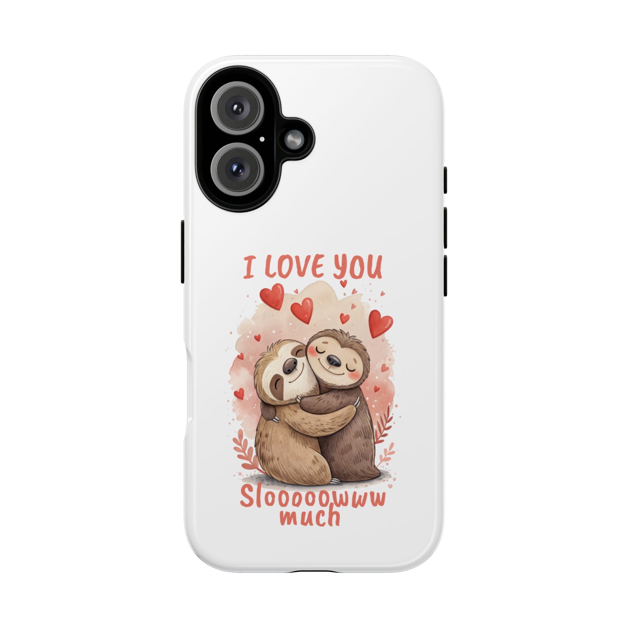 Cute Sloth Phone Case - "I Love You Sloooowww Much"