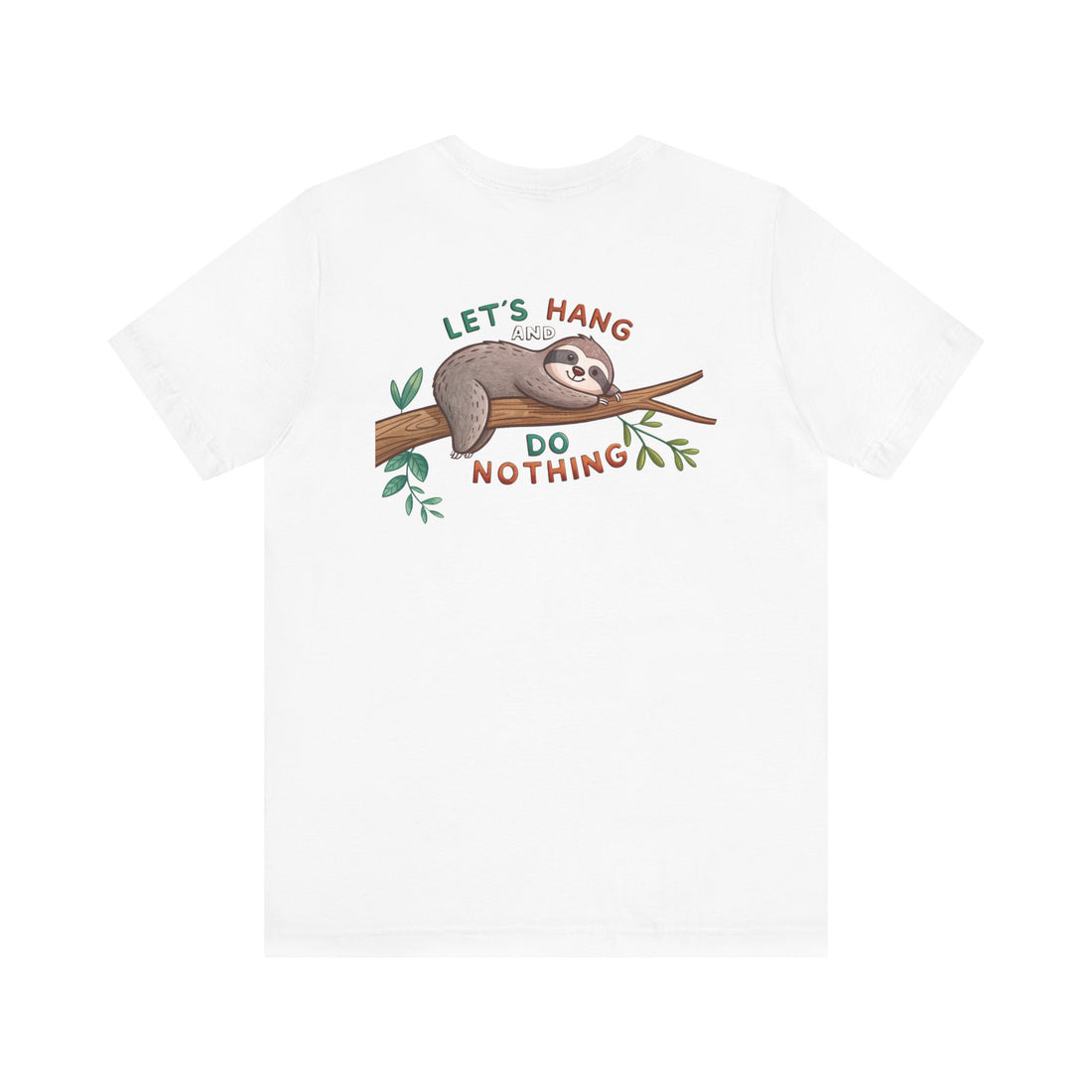 Let's Hang and Do Nothing - Sloth Hanging Tee