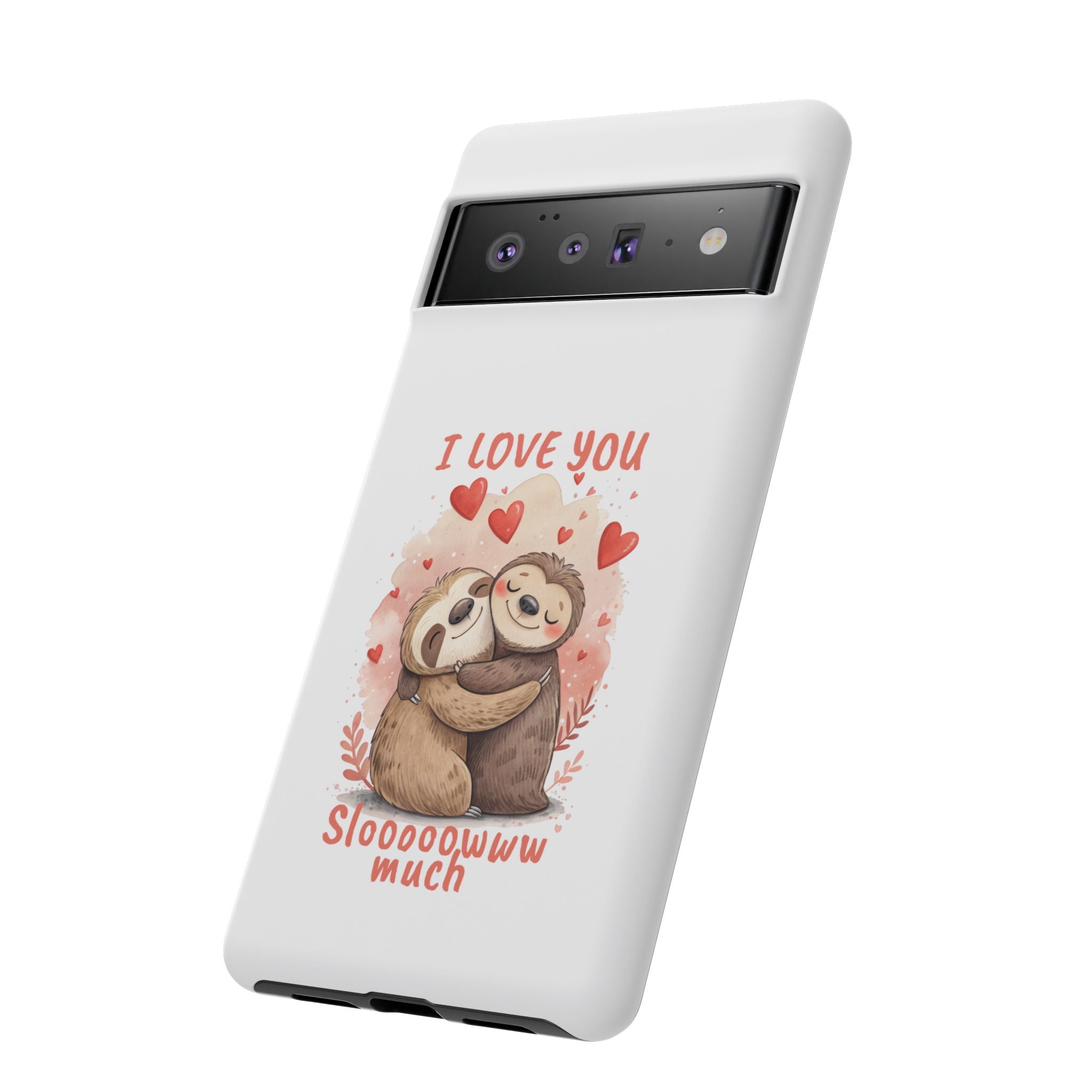 Cute Sloth Phone Case - "I Love You Sloooowww Much"