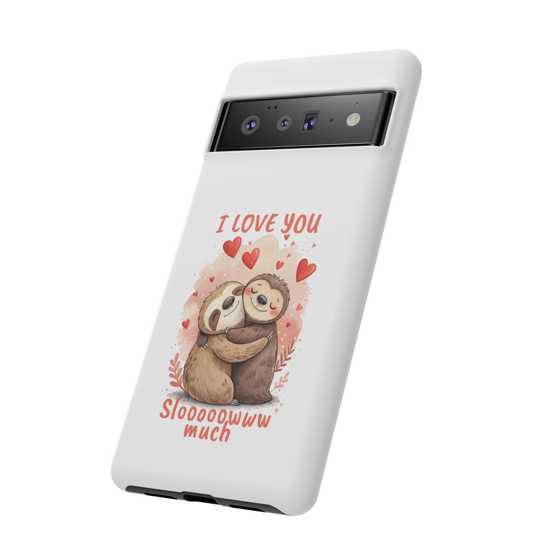 Cute Sloth Phone Case - "I Love You Sloooowww Much"