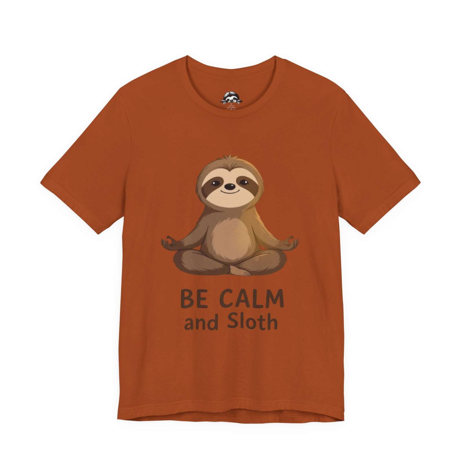 Unisex rust-colored sloth t-shirt with "Be Calm and Sloth" graphic and short sleeves