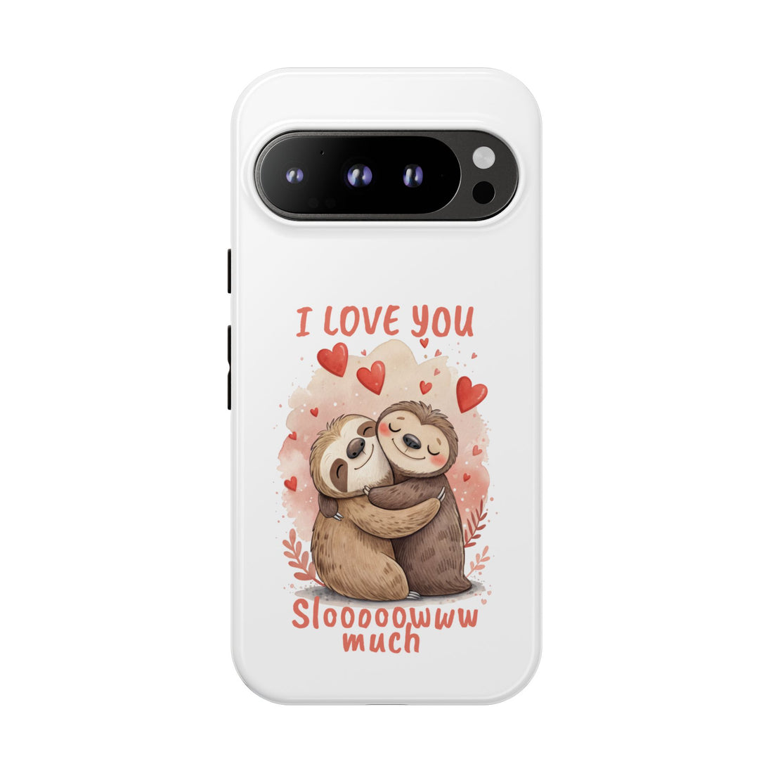 Cute Sloth Phone Case - "I Love You Sloooowww Much"