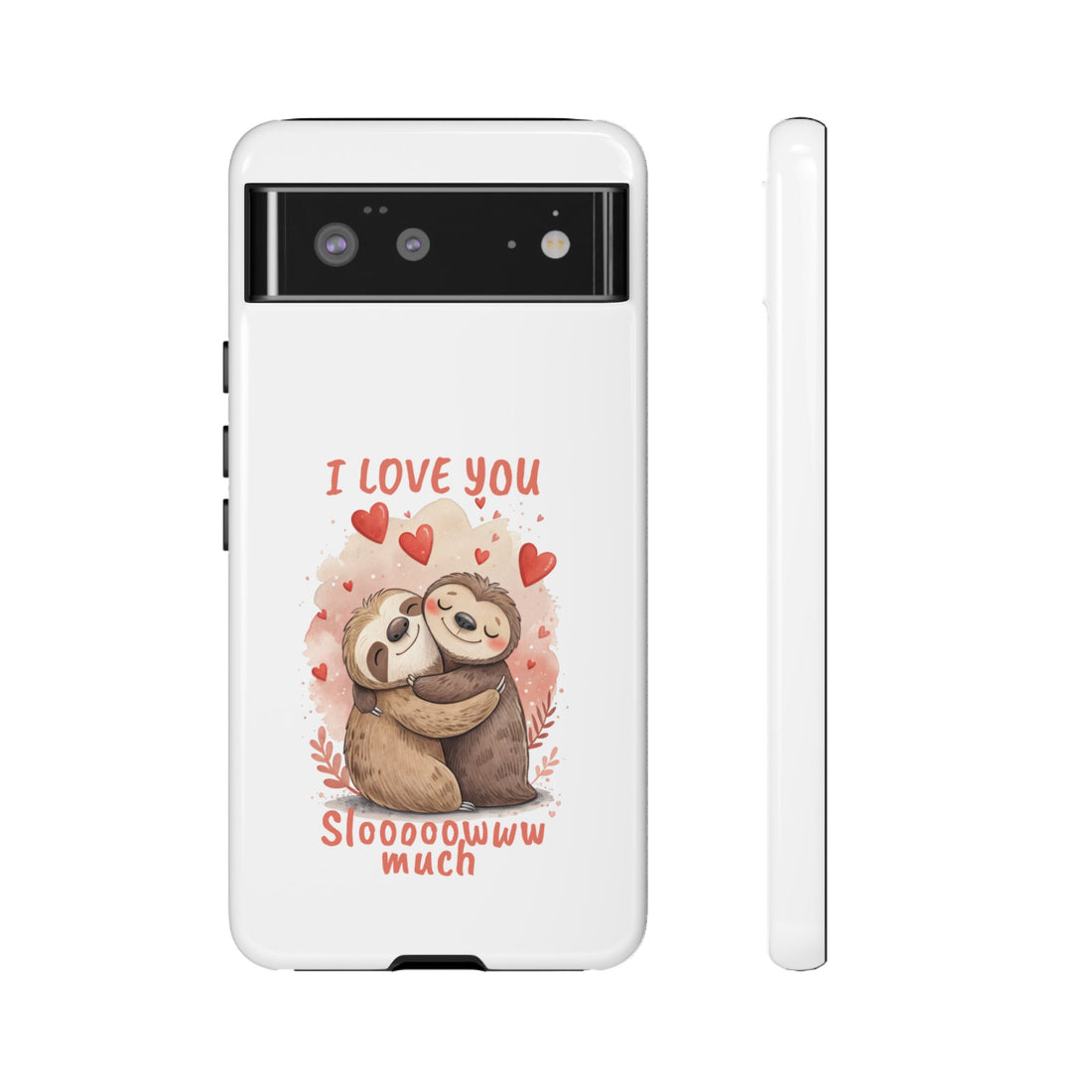 Cute Sloth Phone Case - "I Love You Sloooowww Much"