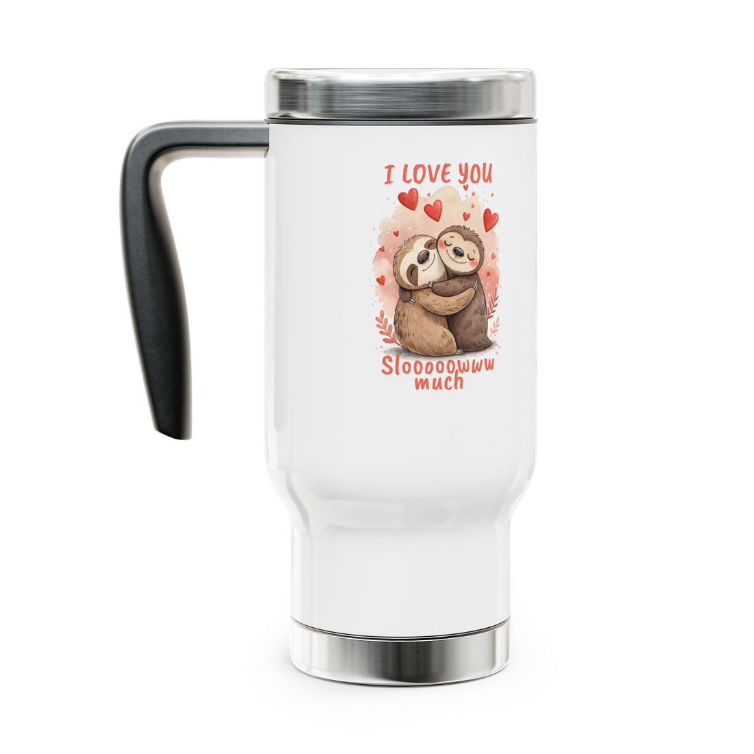 Cute Sloth Love Stainless Steel Travel Mug - I Love You Slooooowww Much - 14oz