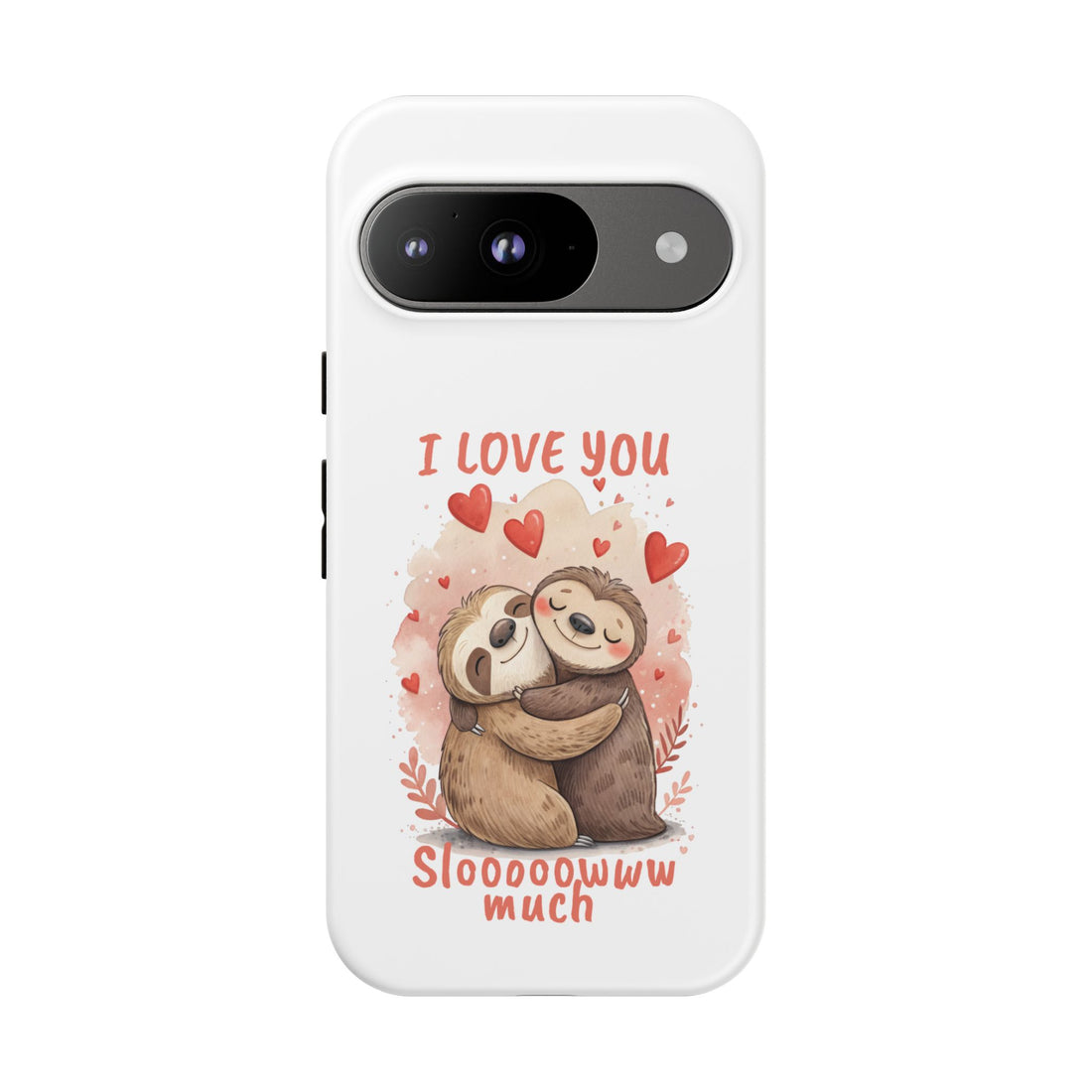 Cute Sloth Phone Case - "I Love You Sloooowww Much"