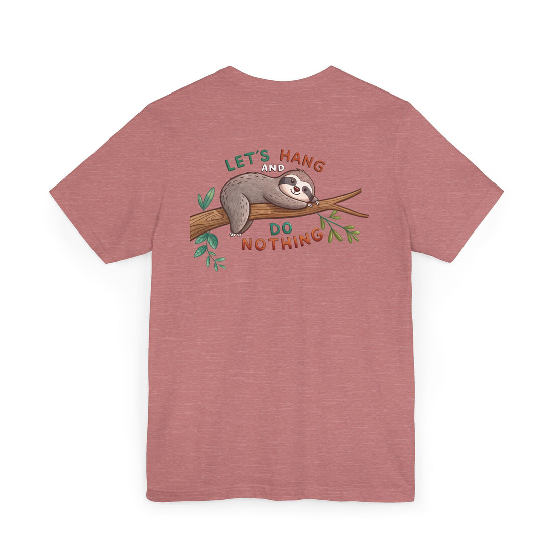 Let's Hang and Do Nothing - Sloth Hanging Tee