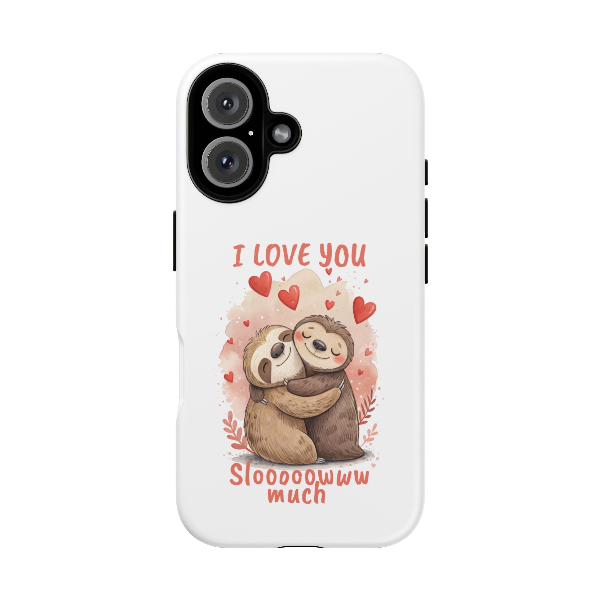 Cute Sloth Phone Case - "I Love You Sloooowww Much"
