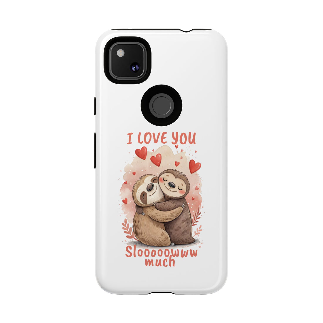 Cute Sloth Phone Case - "I Love You Sloooowww Much"