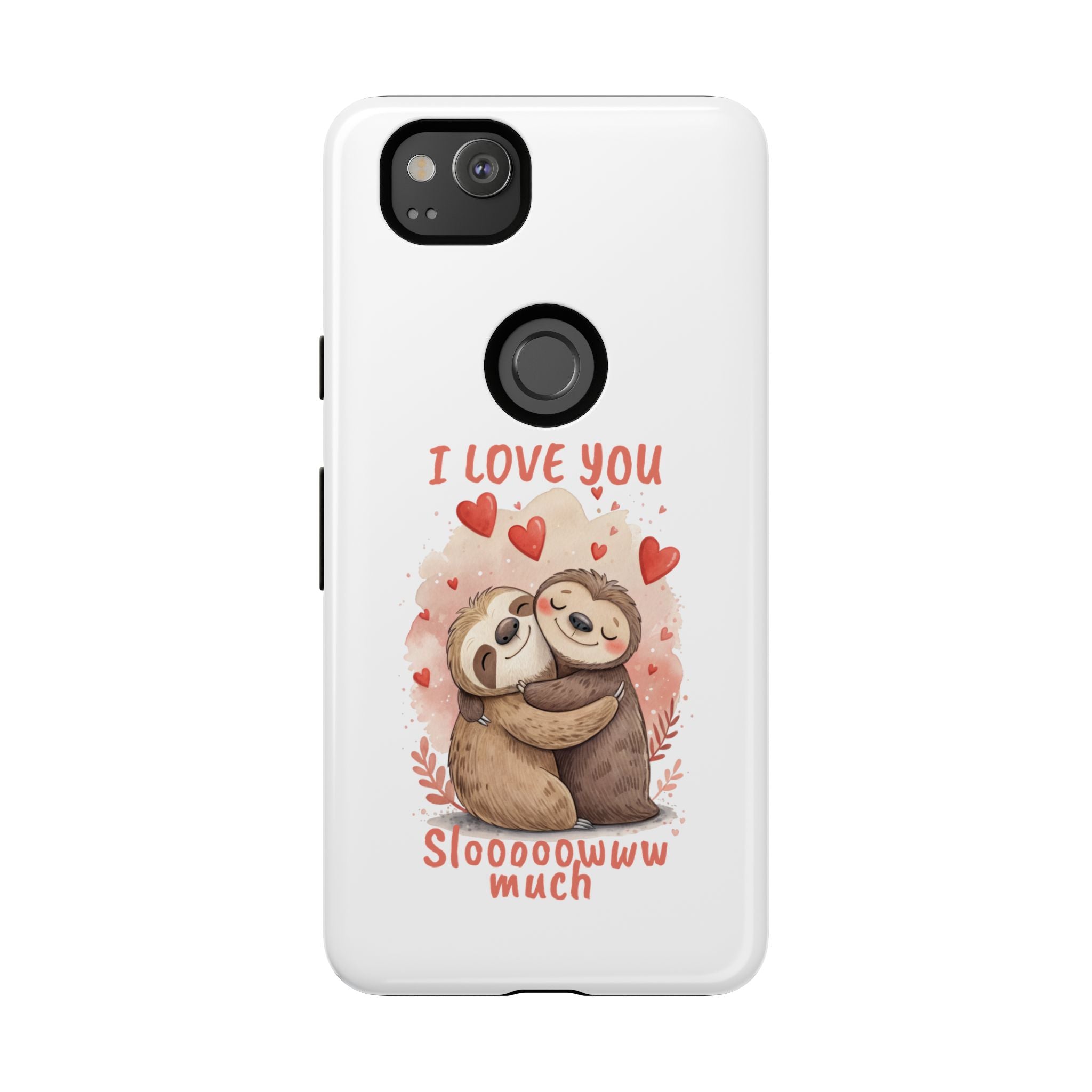 Cute Sloth Phone Case - "I Love You Sloooowww Much"