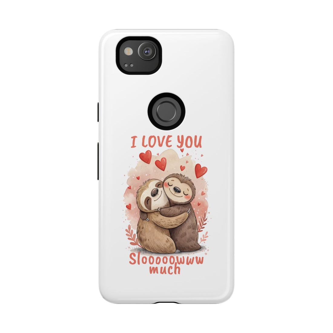 Cute Sloth Phone Case - "I Love You Sloooowww Much"
