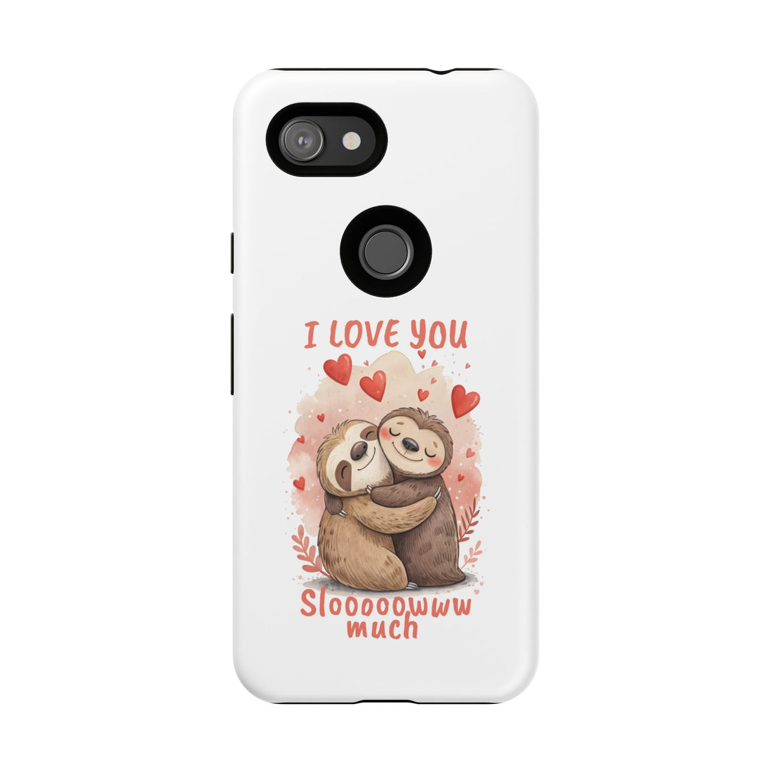 Cute Sloth Phone Case - "I Love You Sloooowww Much"