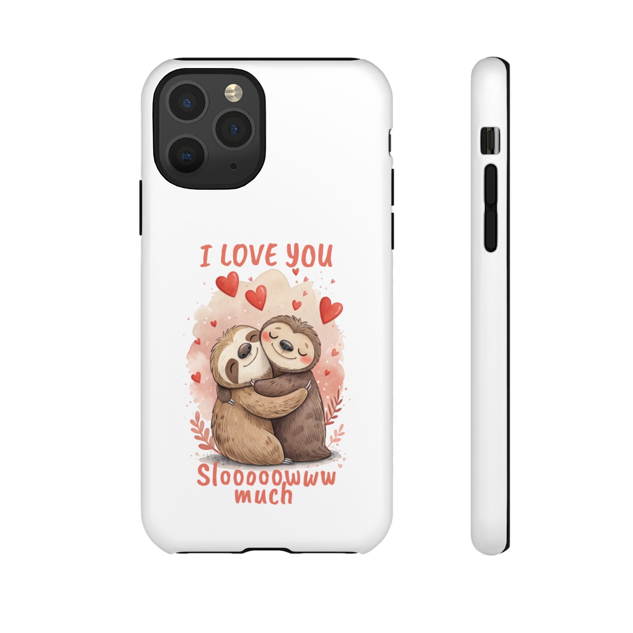 Cute Sloth Phone Case - "I Love You Sloooowww Much"