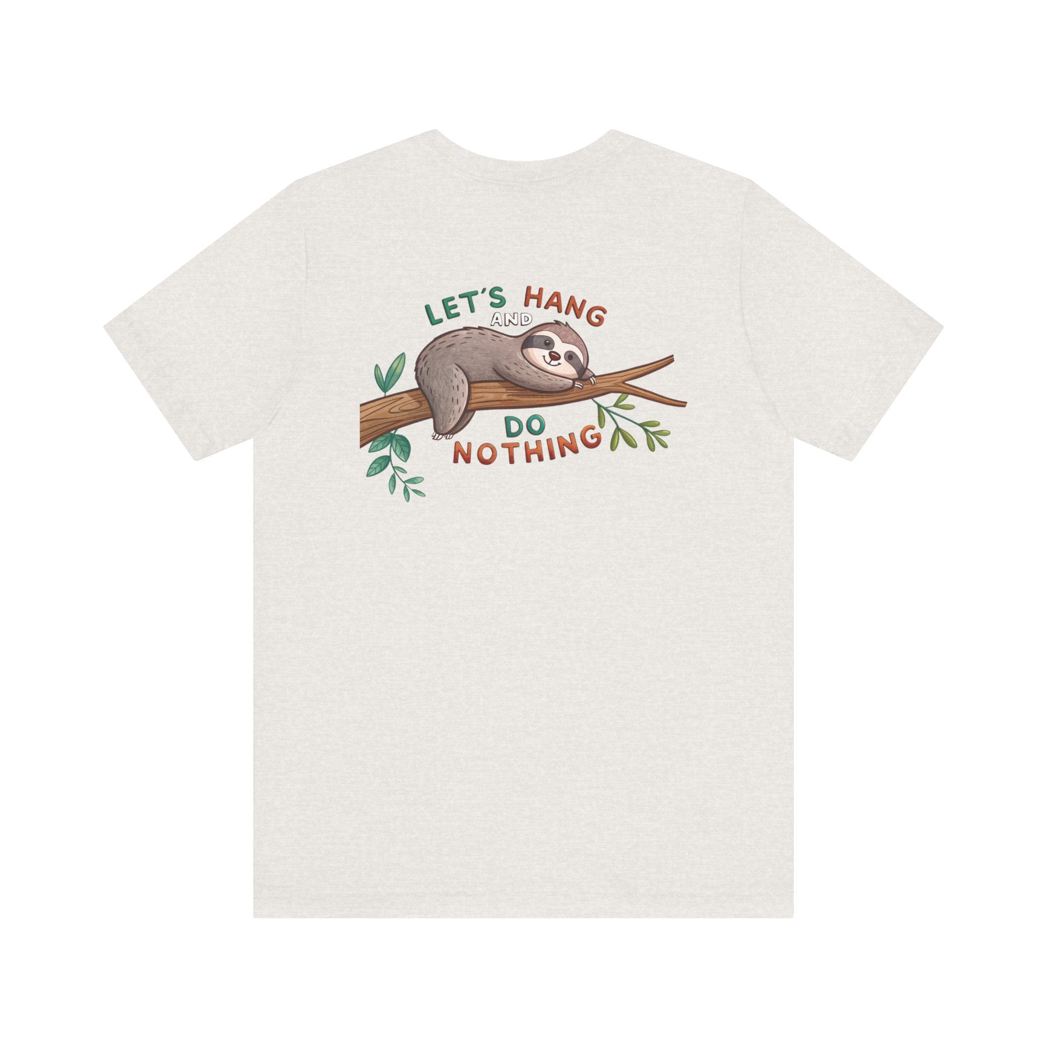 Let's Hang and Do Nothing - Sloth Hanging Tee