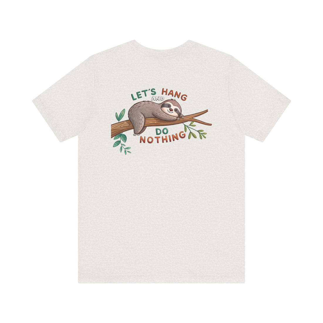 Let's Hang and Do Nothing - Sloth Hanging Tee