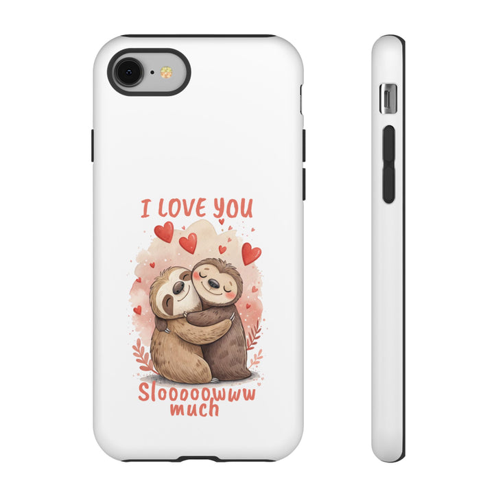 Cute Sloth Phone Case - "I Love You Sloooowww Much"