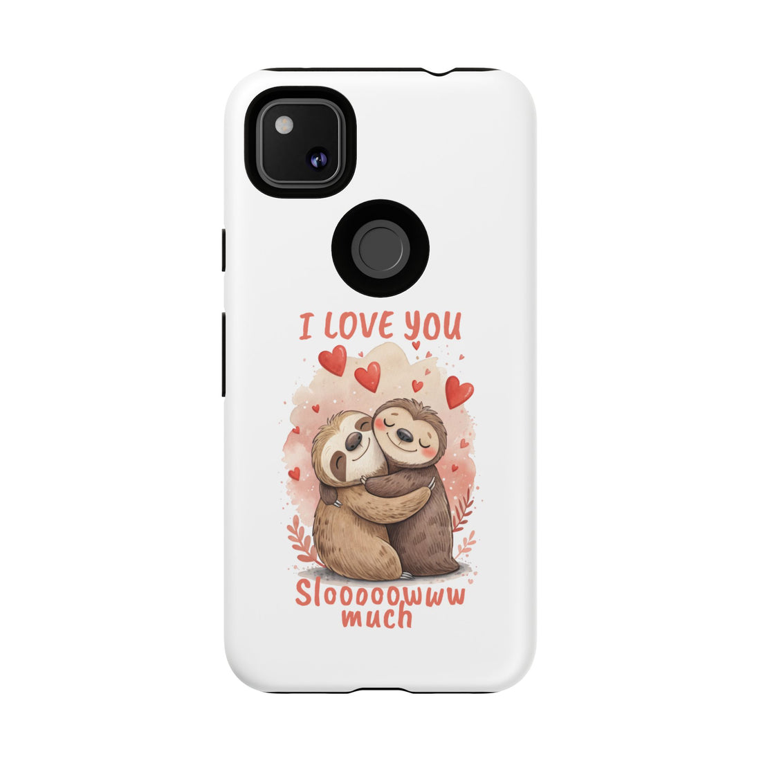 Cute Sloth Phone Case - "I Love You Sloooowww Much"