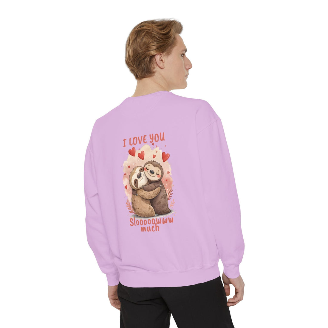 I Love You Sloooowww Much Sloth Sweatshirt