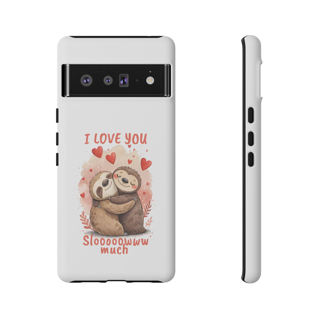 Cute Sloth Phone Case - "I Love You Sloooowww Much"