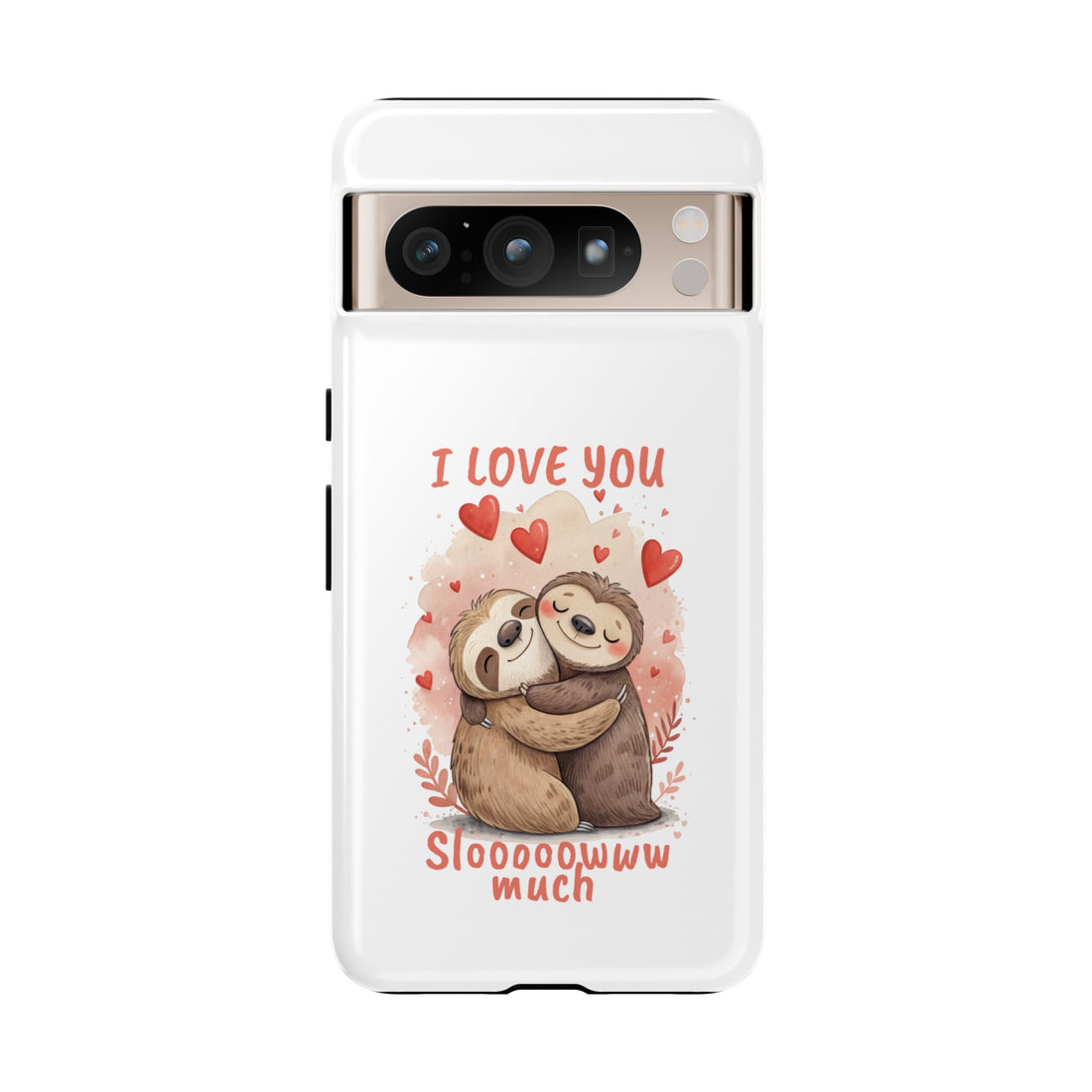 Cute Sloth Phone Case - "I Love You Sloooowww Much"
