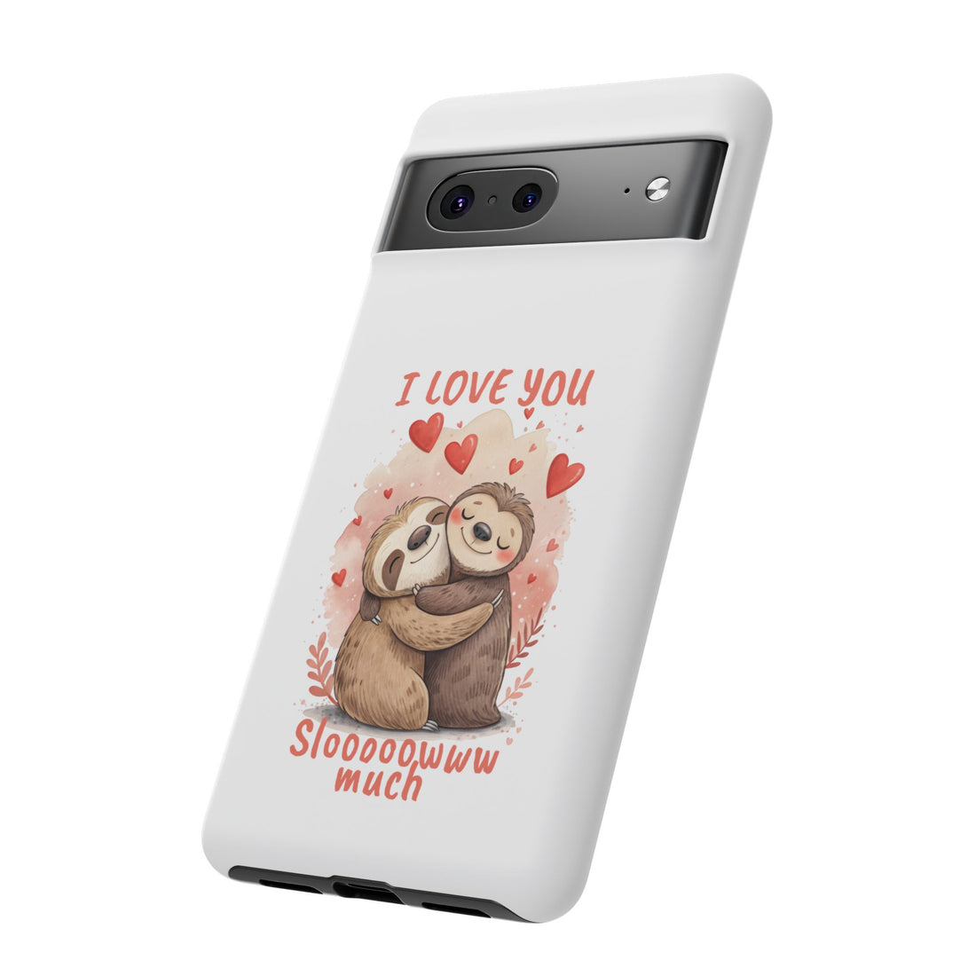 Cute Sloth Phone Case - "I Love You Sloooowww Much"