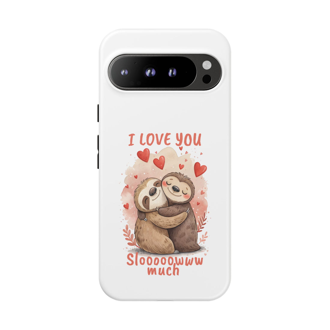Cute Sloth Phone Case - "I Love You Sloooowww Much"