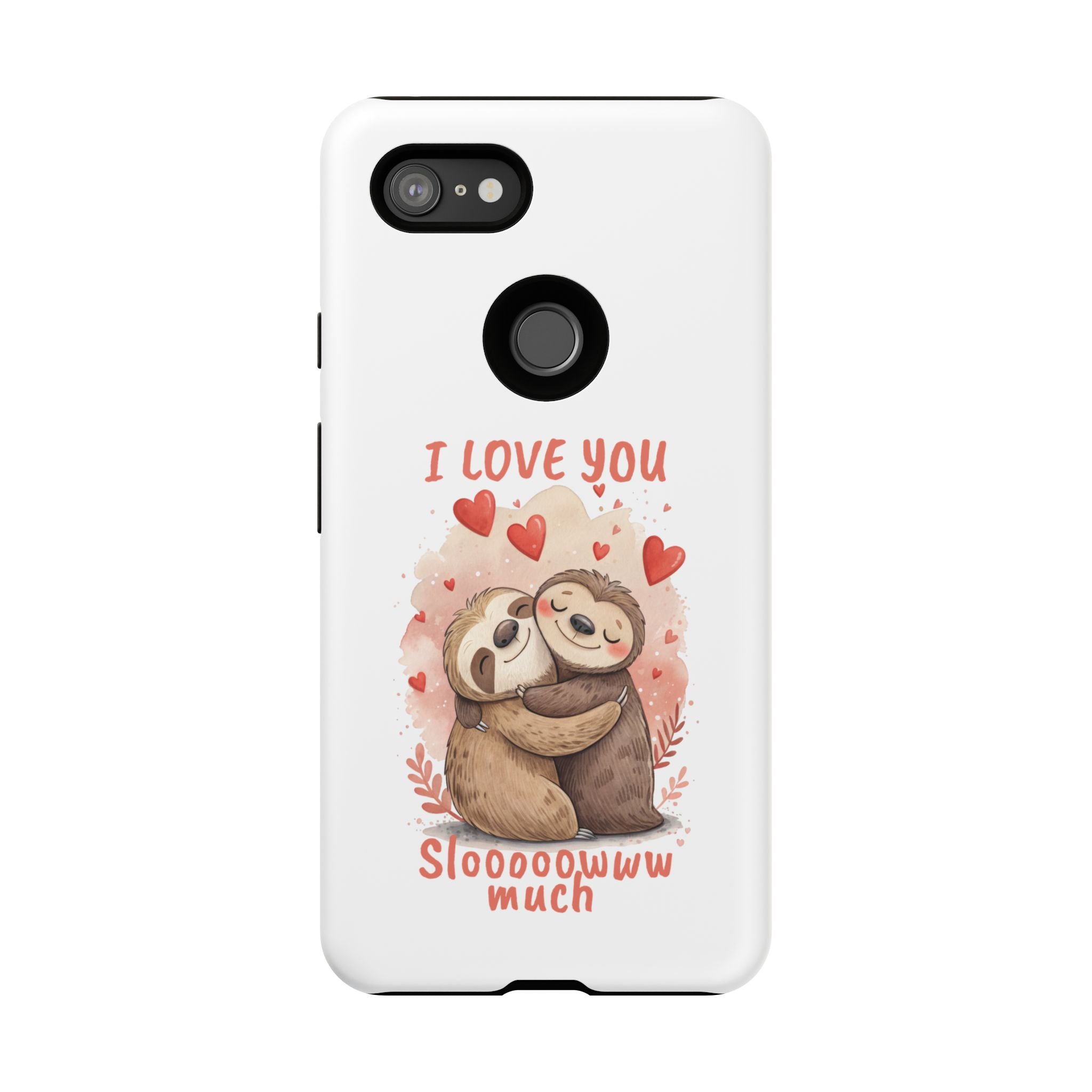 Cute Sloth Phone Case - "I Love You Sloooowww Much"