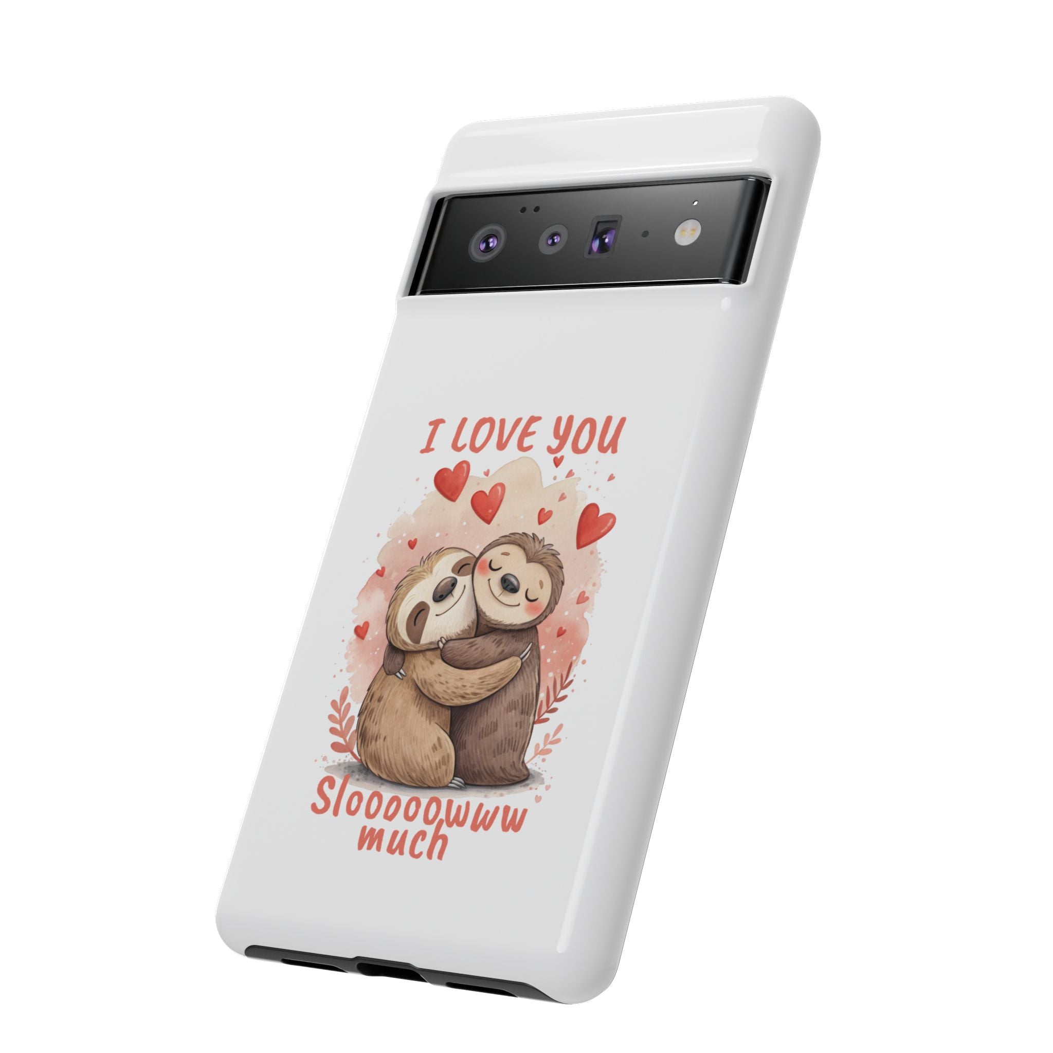 Cute Sloth Phone Case - "I Love You Sloooowww Much"