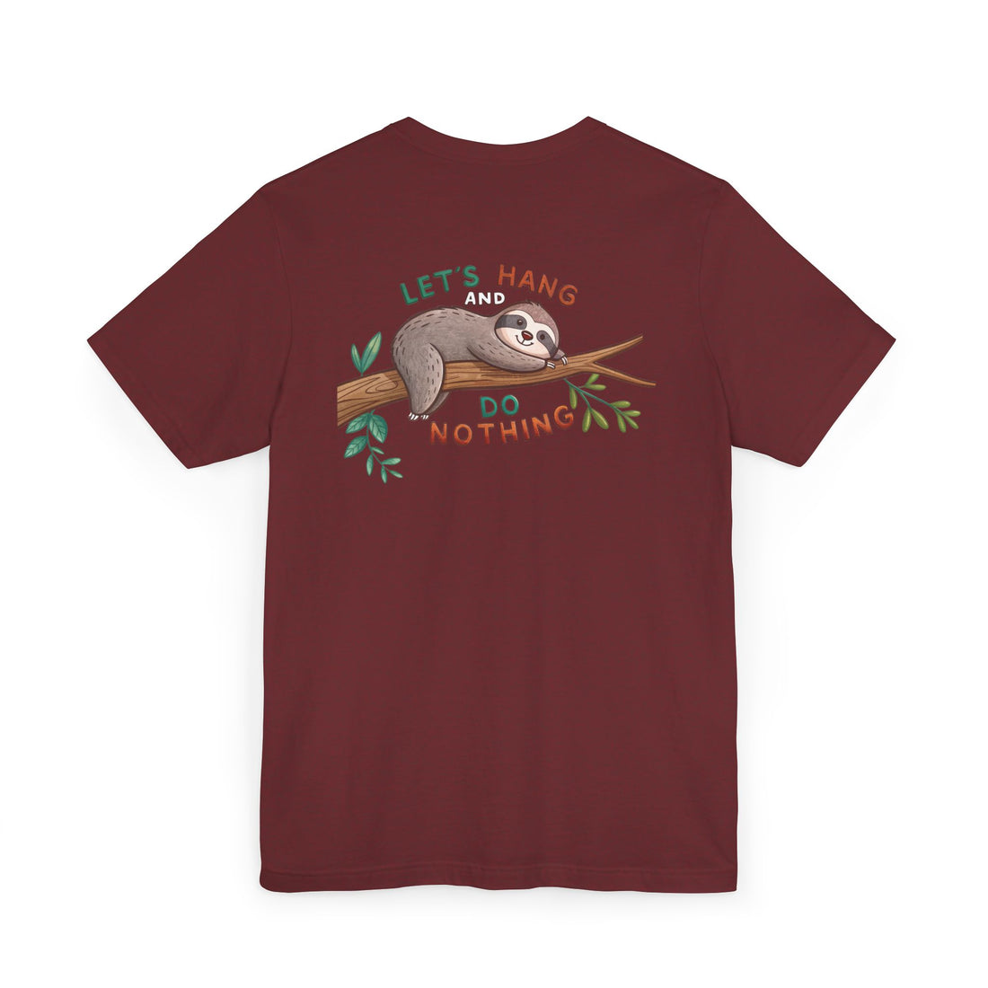 Let's Hang and Do Nothing - Sloth Hanging Tee