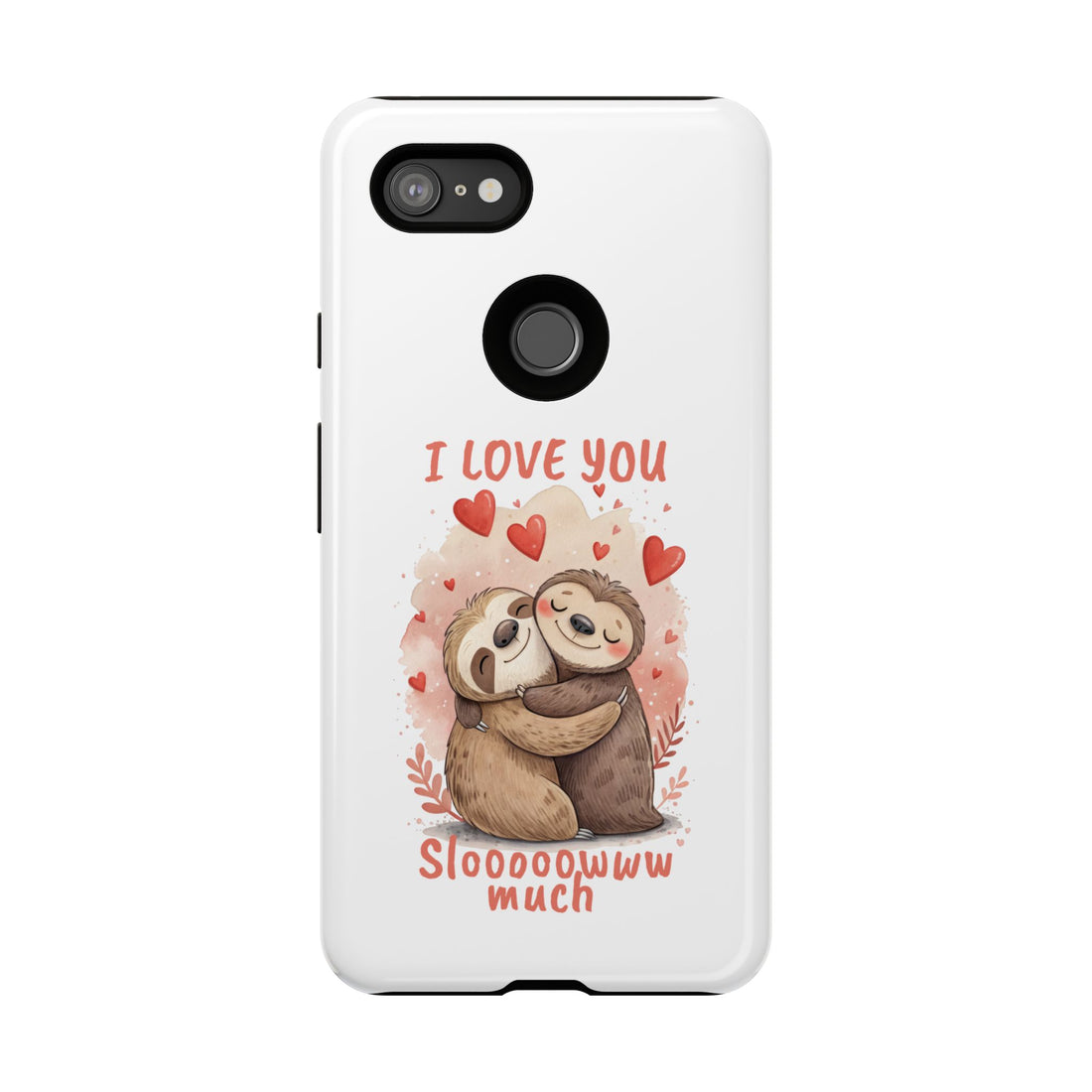 Cute Sloth Phone Case - "I Love You Sloooowww Much"