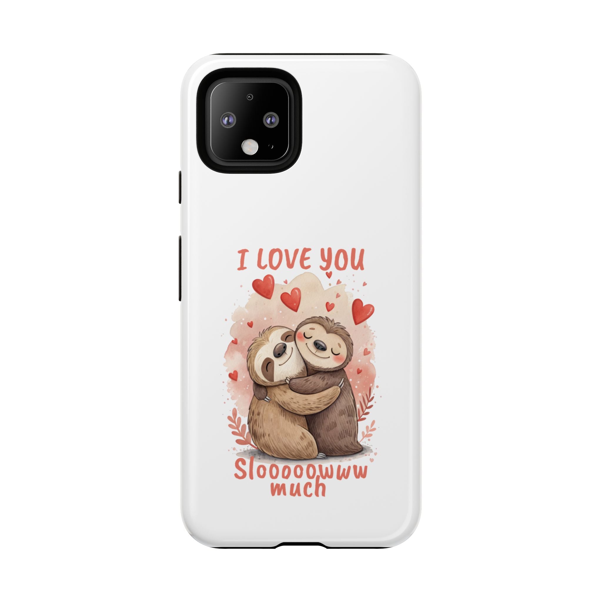 Cute Sloth Phone Case - "I Love You Sloooowww Much"