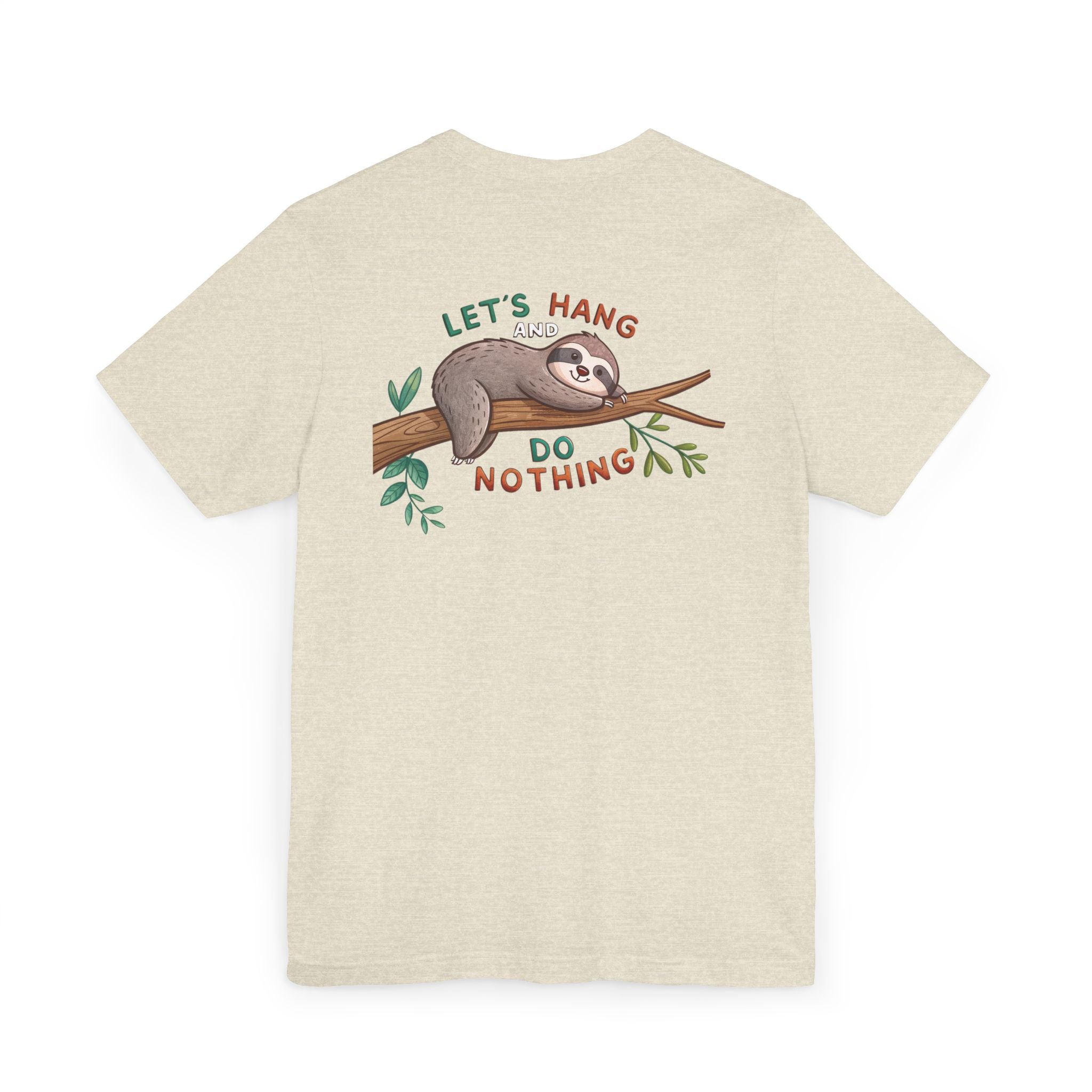 Let's Hang and Do Nothing - Sloth Hanging Tee
